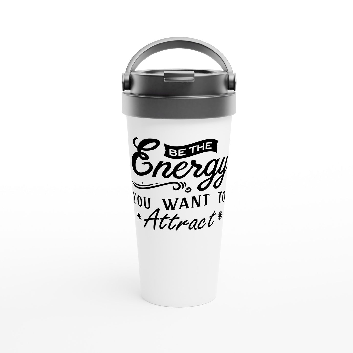 Be the Energy...15oz Stainless Steel Travel Mug