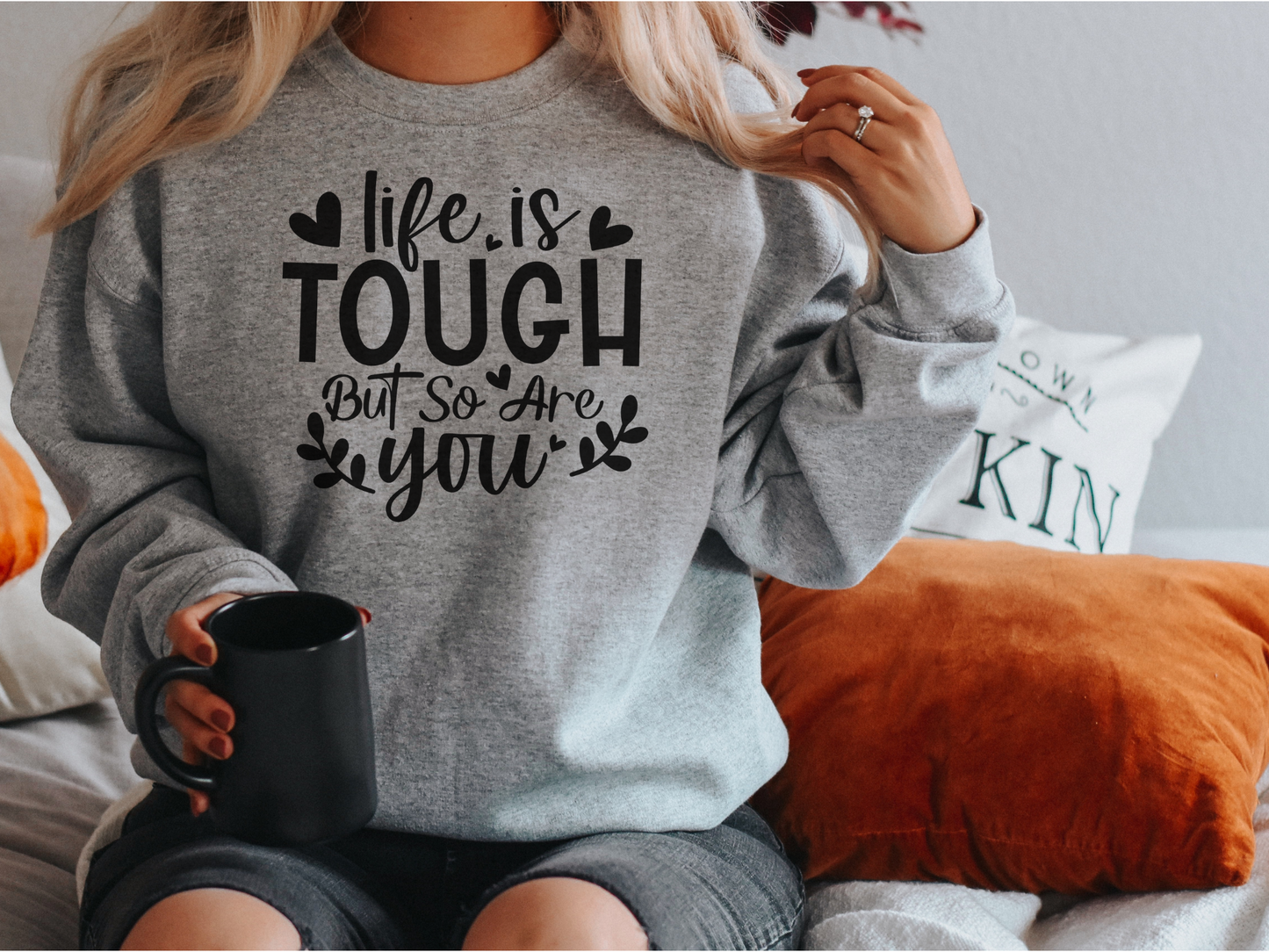 Life is tough... Sweatshirt