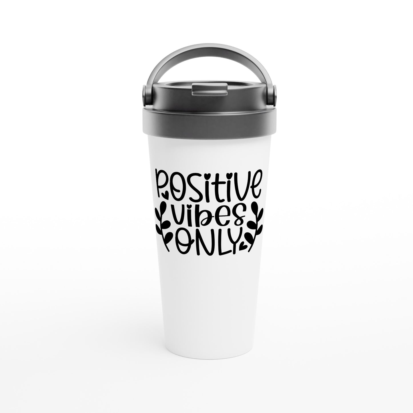 Positive vibes... 15oz Stainless Steel Travel Mug